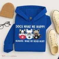 Dogs Make Me Happy Humans Make My Head Hurt Hoodie thumb 4