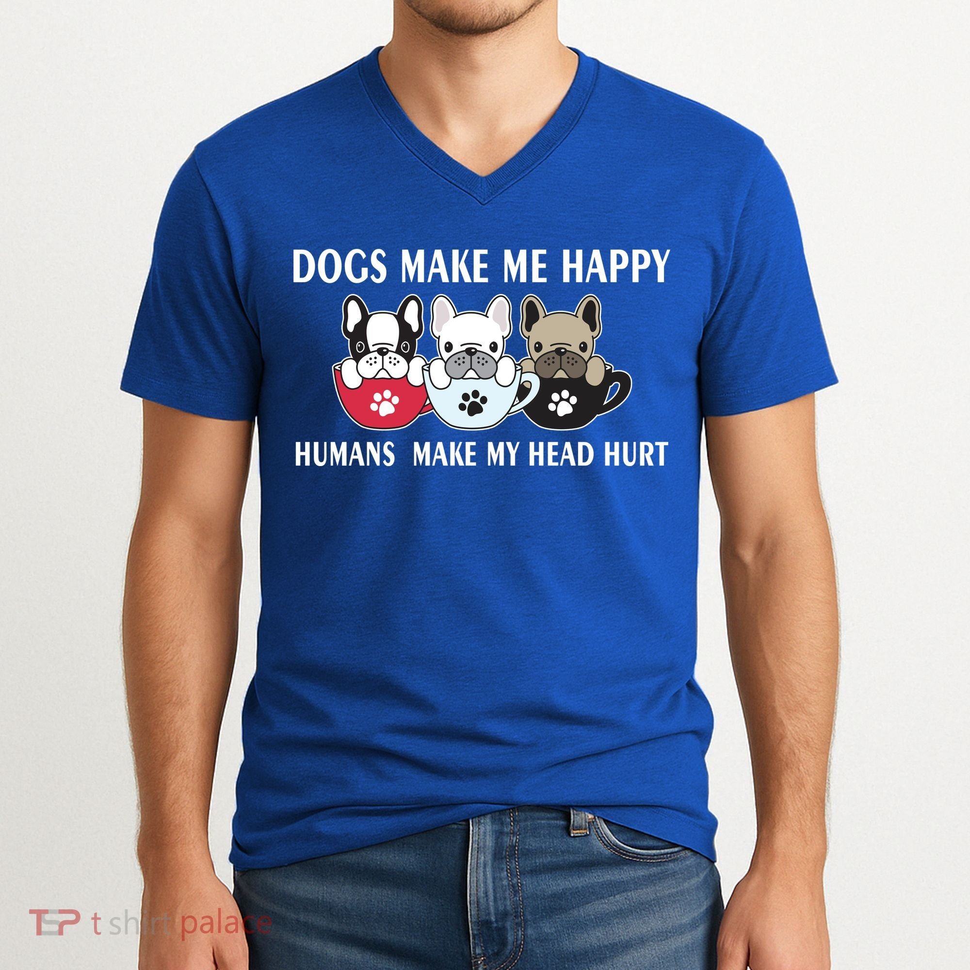 Dogs Make Me Happy Humans Make My Head Hurt V-Neck T-Shirt