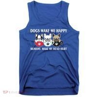 Dogs Make Me Happy Humans Make My Head Hurt Tank Top thumb 0