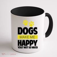 Dogs Make Me Happy You Not So Much Coffee Mug thumb 1