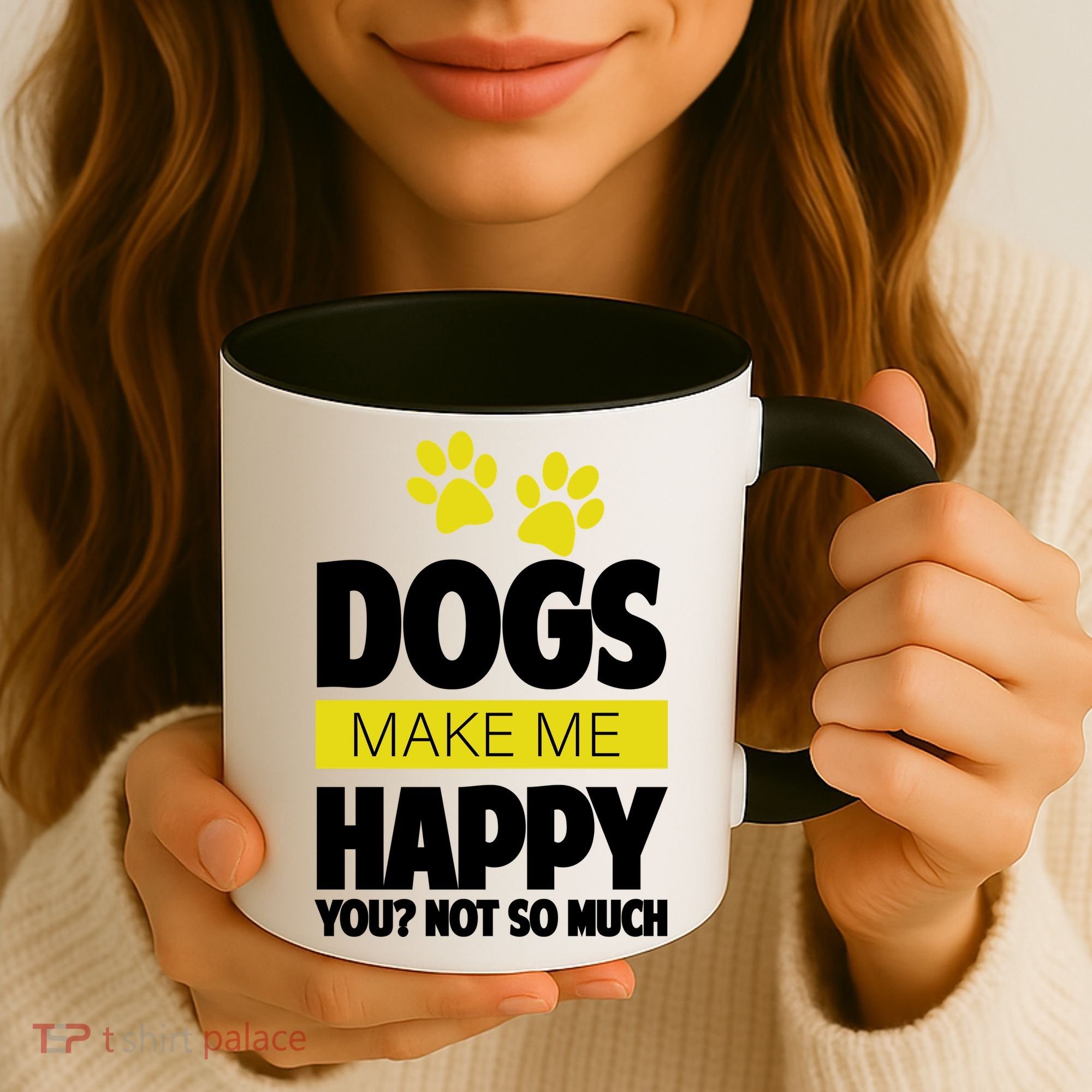 Dogs Make Me Happy You Not so Much Coffee Mug