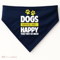 Dogs Make Me Happy You Not So Much USA-Made Doggie Bandana thumb 0