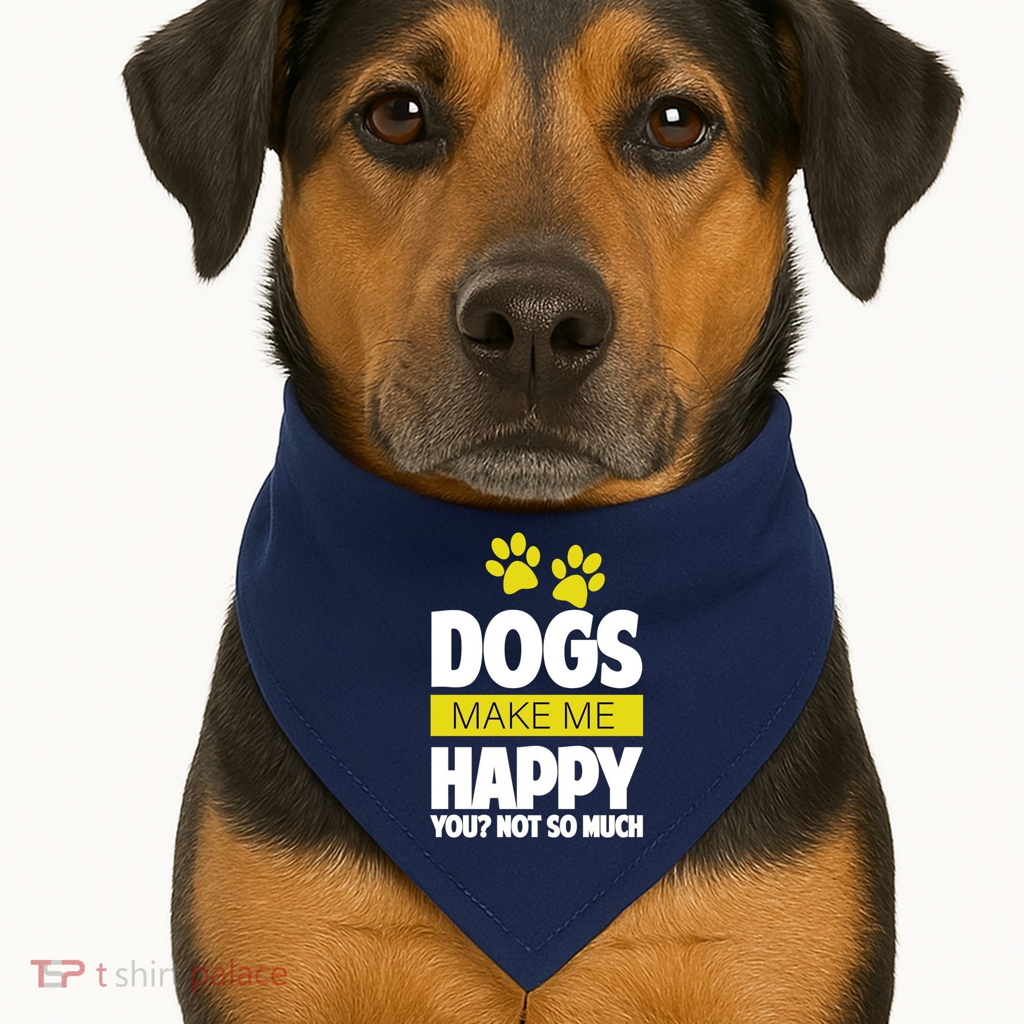Dogs Make Me Happy You Not So Much USA-Made Doggie Bandana