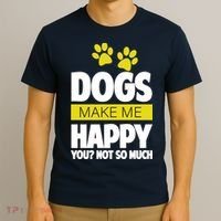 Dogs Make Me Happy You Not So Much T-Shirt thumb 3