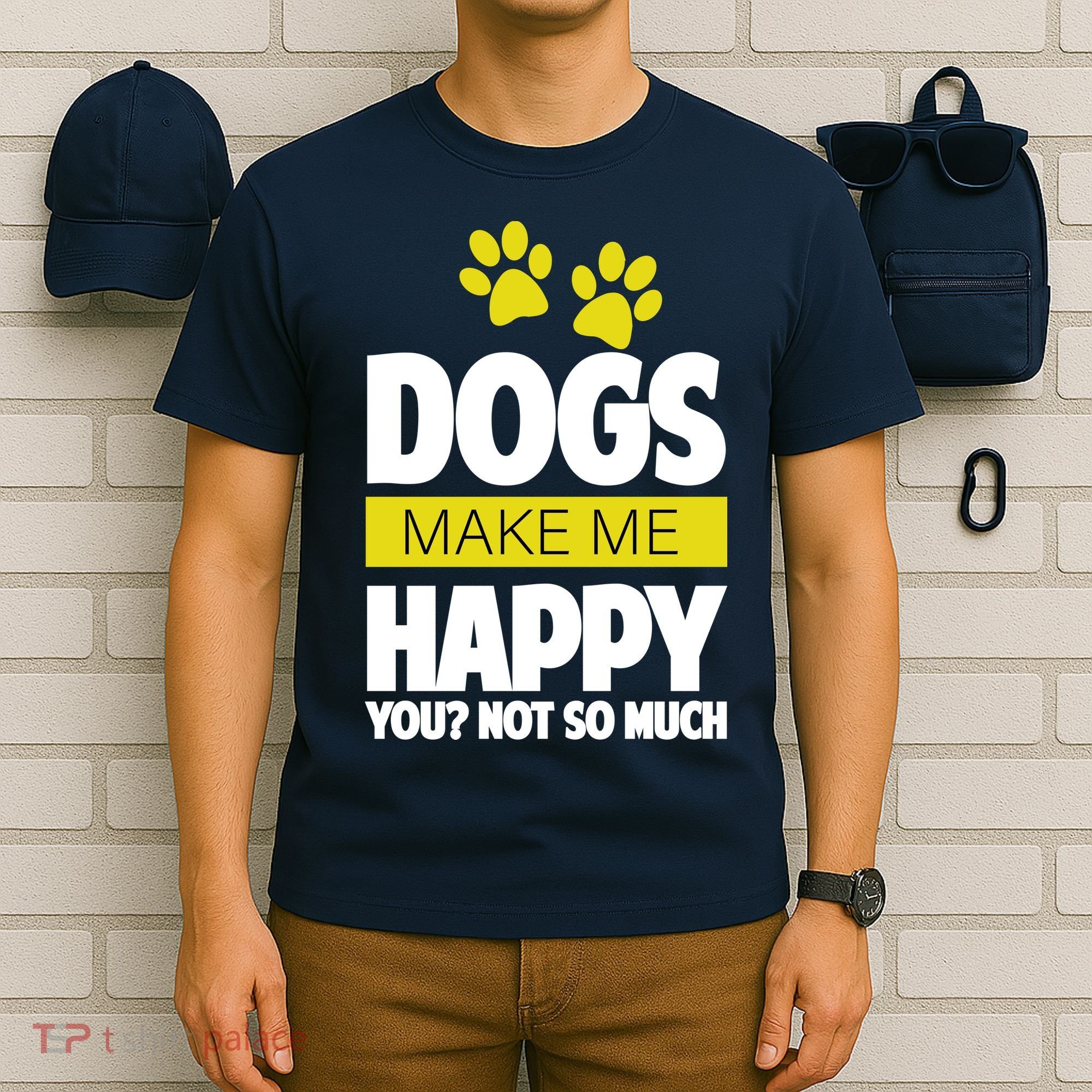 Dogs Make Me Happy You Not So Much T-Shirt