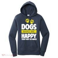 Dogs Make Me Happy You Not so Much Women's Hoodie thumb 0