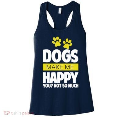 Dogs Make Me Happy You Not so Much Women's Tank Top