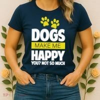 Dogs Make Me Happy You Not So Much Women's T-Shirt thumb 2