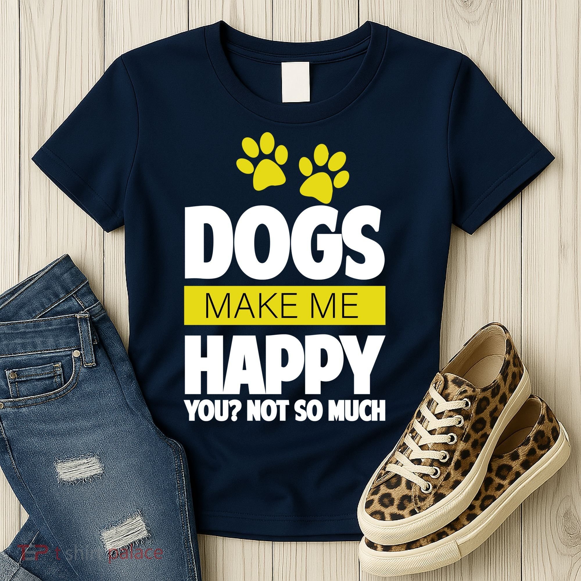 Dogs Make Me Happy You Not So Much Women's T-Shirt