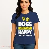 Dogs Make Me Happy You Not so Much Women's T-Shirt thumb 4