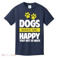 Dogs Make Me Happy You Not so Much Kids T-Shirt thumb 0