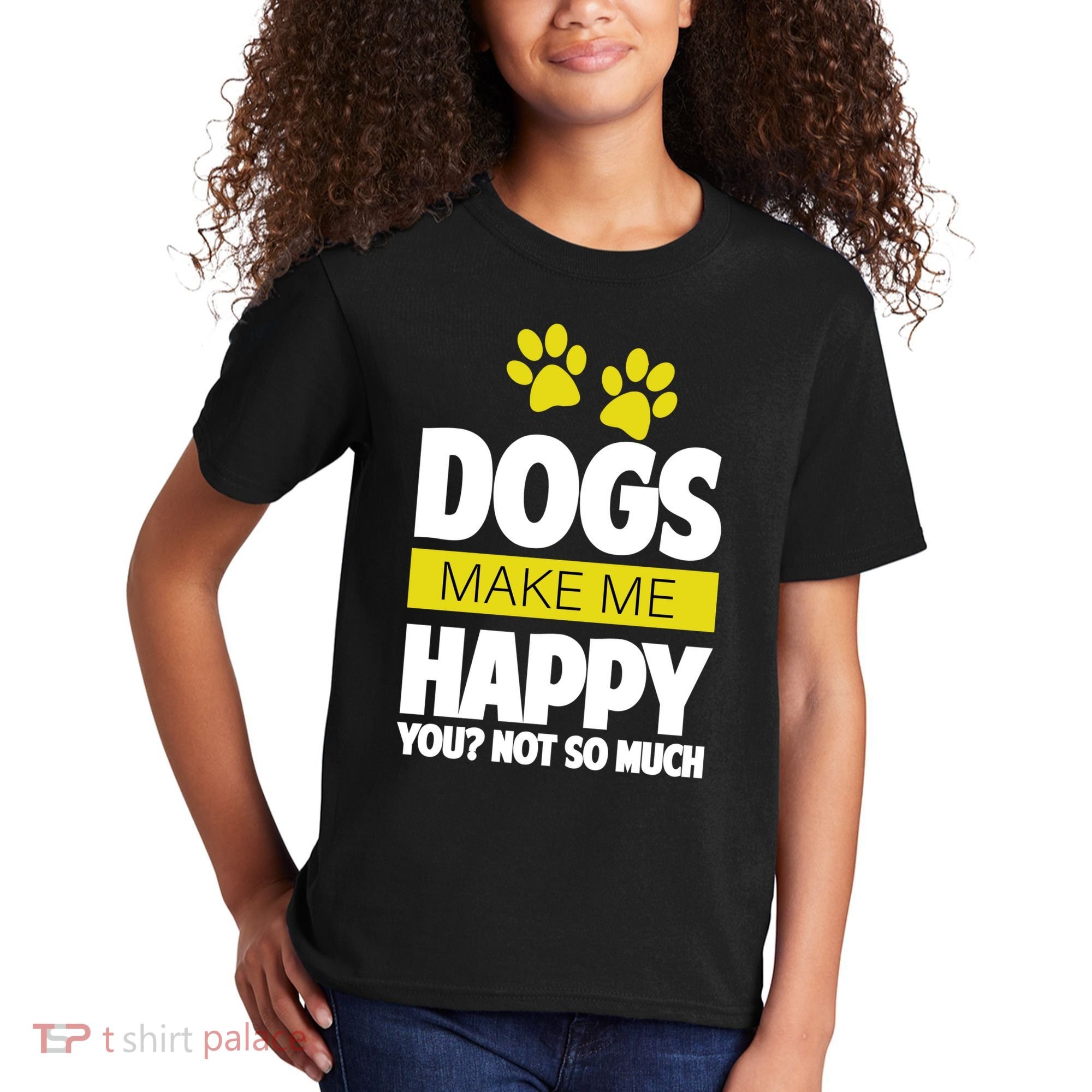 Dogs Make Me Happy You Not So Much Kids T-Shirt