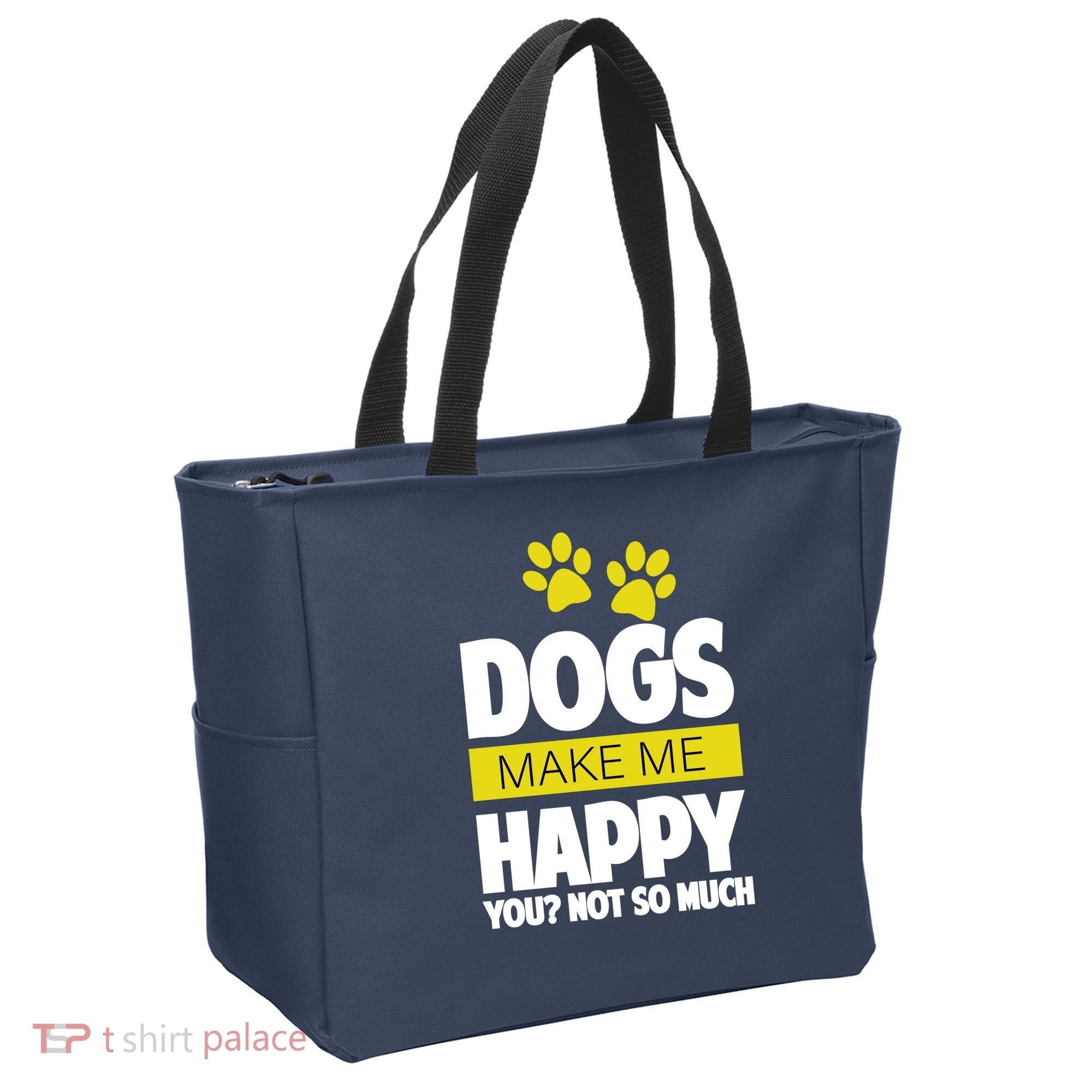 Dogs Make Me Happy You Not So Much Tote Bag