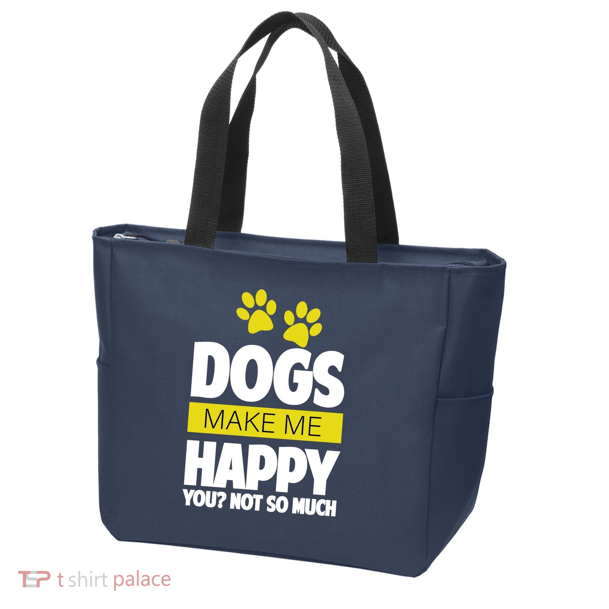 Dogs Make Me Happy You Not So Much Tote Bag
