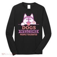 Dogs Welcome People Tolerated Long Sleeve Shirt thumb 0