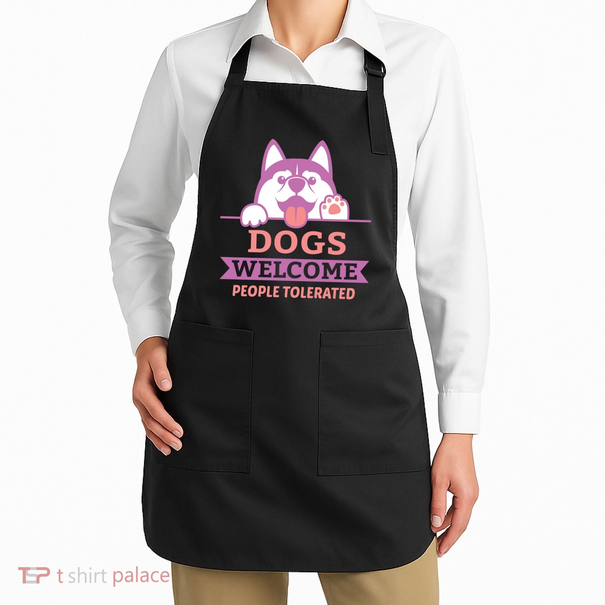 Dogs Welcome People Tolerated Apron