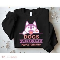 Dogs Welcome People Tolerated Sweatshirt thumb 2