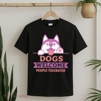 Dogs Welcome People Tolerated T-Shirt thumb 2