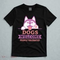 Dogs Welcome People Tolerated T-Shirt thumb 5