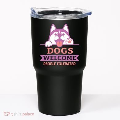 Dogs Welcome People Tolerated Tumbler