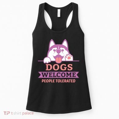 Dogs Welcome People Tolerated Women's Tank Top