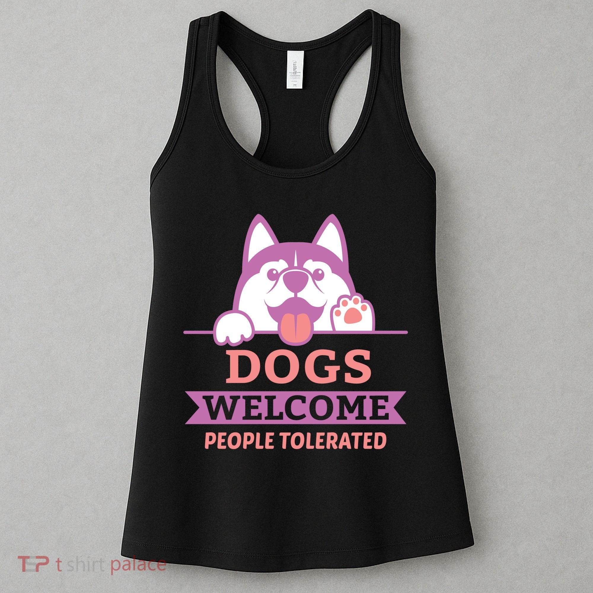 Dogs Welcome People Tolerated Women's Tank Top