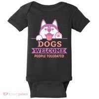 Dogs Welcome People Tolerated Baby Bodysuit thumb 0
