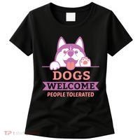 Dogs Welcome People Tolerated Women's T-Shirt thumb 0