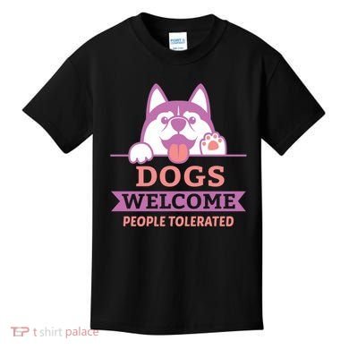 Dogs Welcome People Tolerated Kids T-Shirt