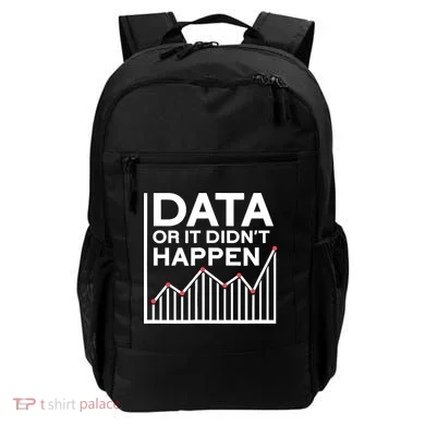 Data Or It DidnT Happen Data Analyst Data Analysis Backpack