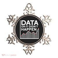 Data Or It DidnT Happen Data Analyst Data Analysis Ornament thumb 0