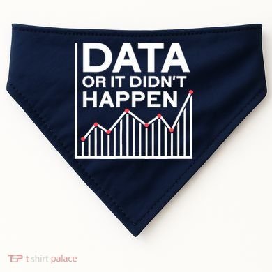 Data Or It DidnT Happen Data Analyst Data Analysis USA-Made Doggie Bandana