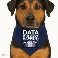 Data Or It DidnT Happen Data Analyst Data Analysis USA-Made Doggie Bandana thumb 1