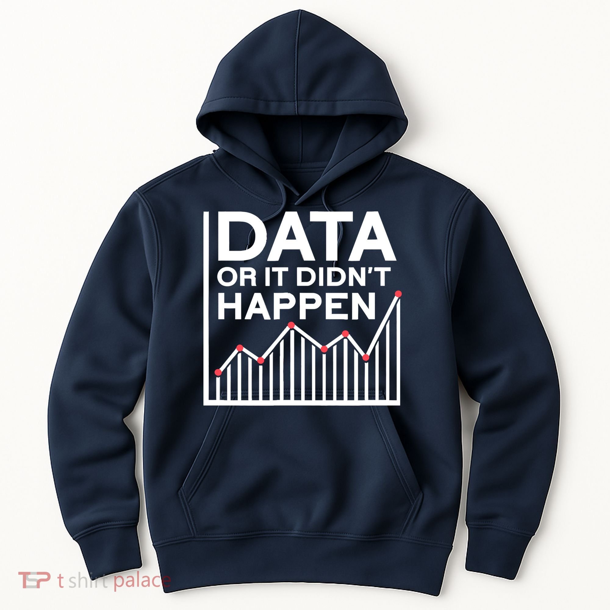Data Or It DidnT Happen Data Analyst Data Analysis Hoodie