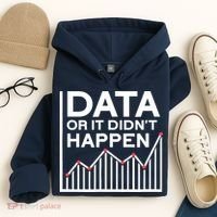 Data Or It DidnT Happen Data Analyst Data Analysis Hoodie thumb 4