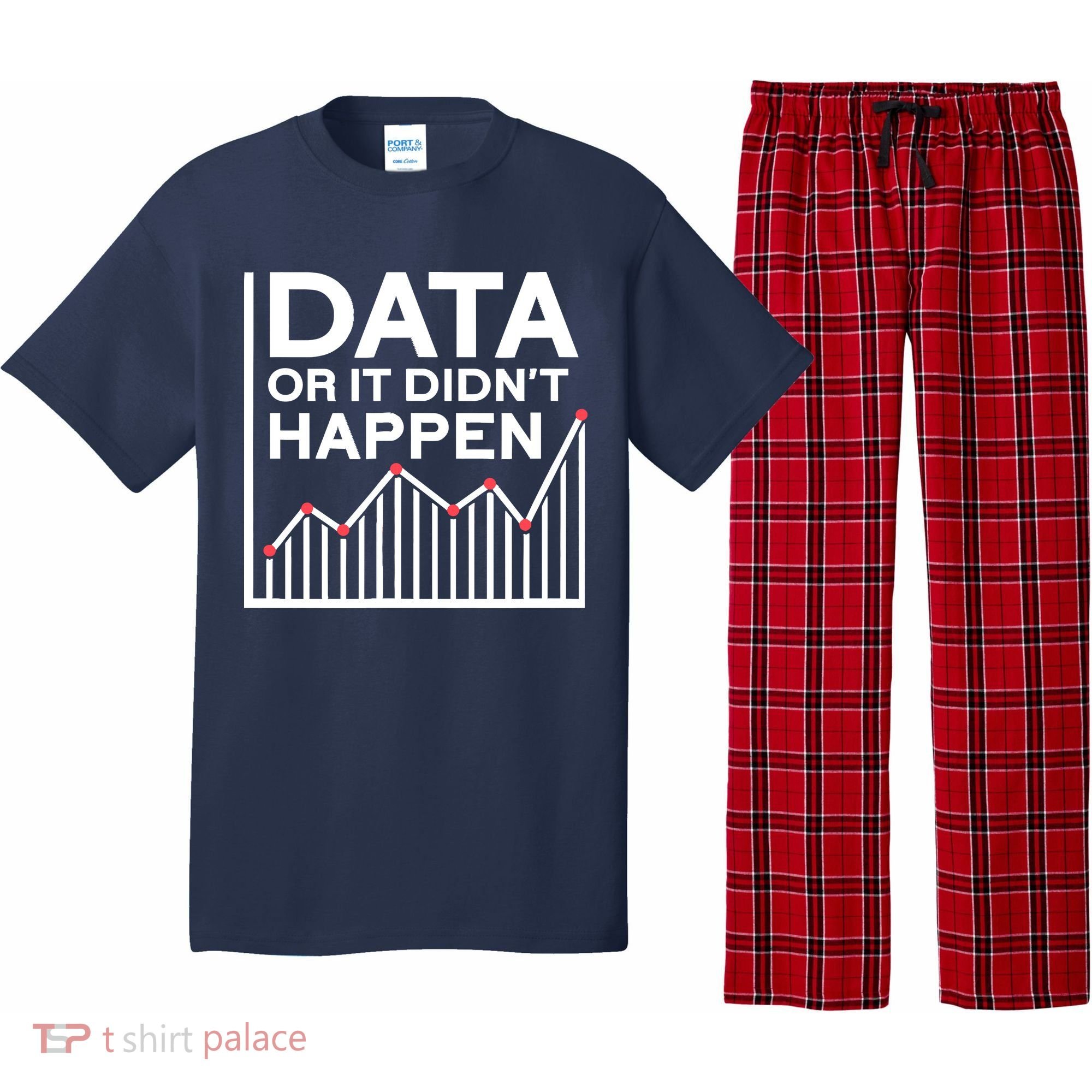 Data Or It DidnT Happen Data Analyst Data Analysis Pajama Set