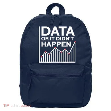 Data Or It DidnT Happen Data Analyst Data Analysis 16 in Basic Backpack