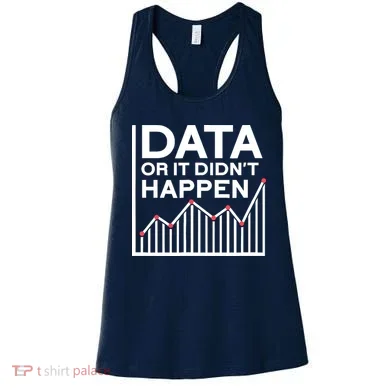 Data Or It DidnT Happen Data Analyst Data Analysis Women's Tank Top