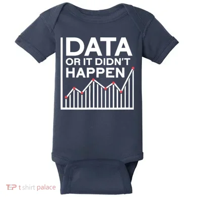 Data Or It DidnT Happen Data Analyst Data Analysis Baby Bodysuit