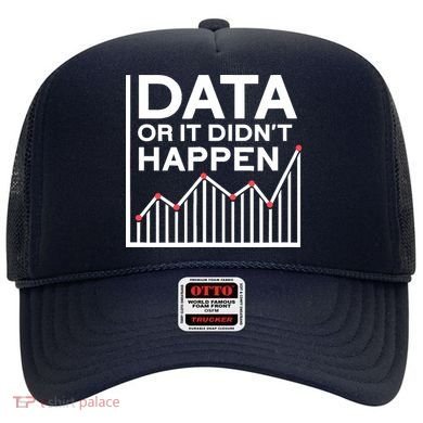 Data Or It DidnT Happen Data Analyst Data Analysis Hat