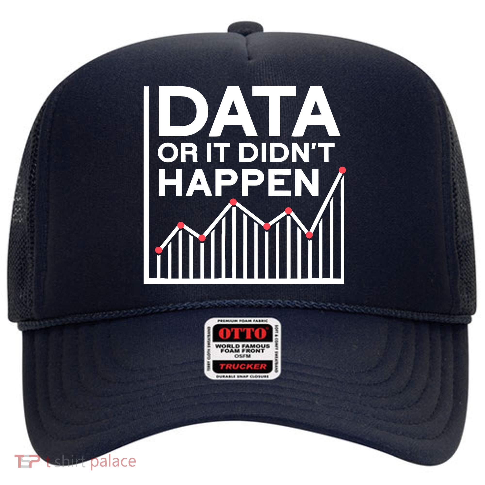 Data Or It DidnT Happen Data Analyst Data Analysis Hat