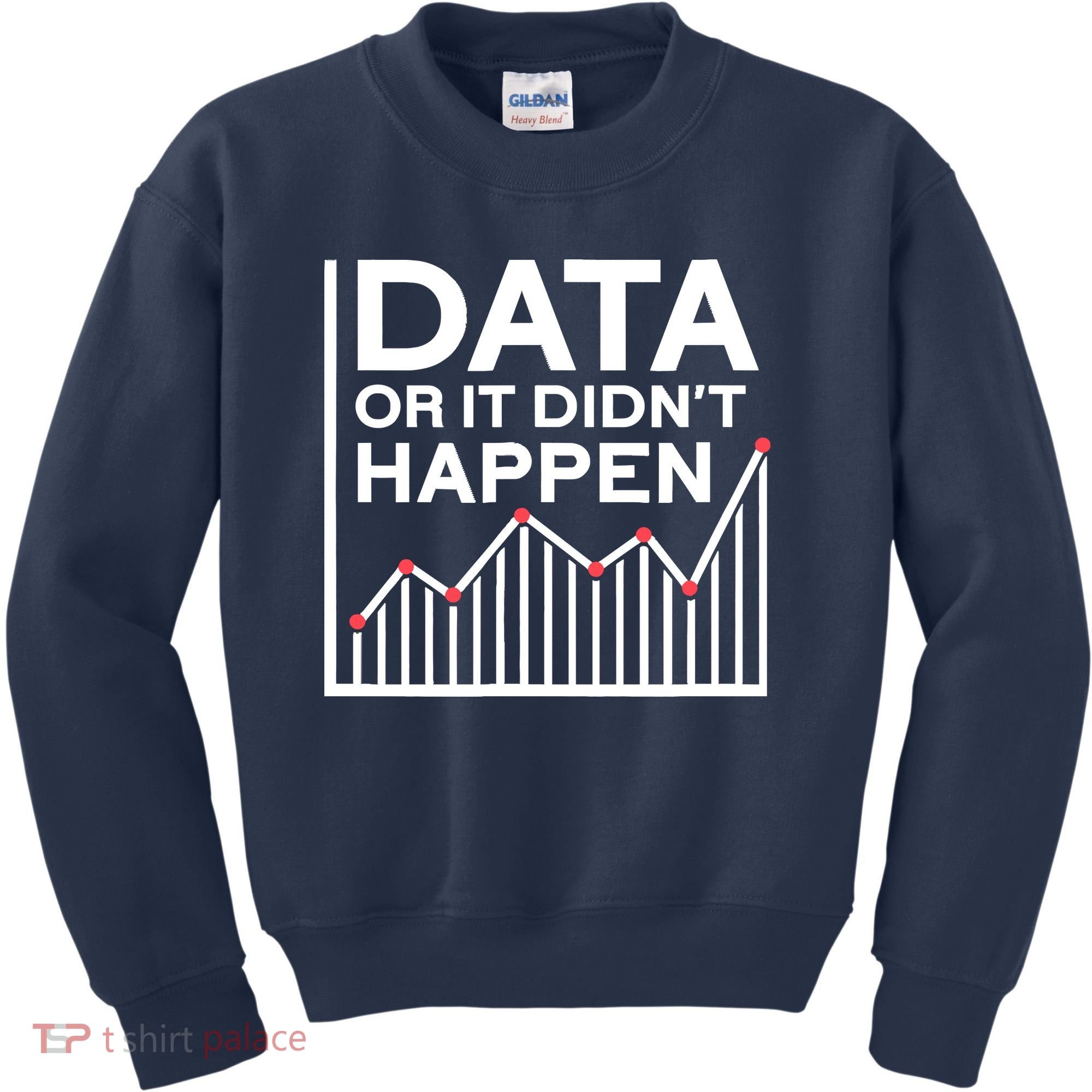 Data Or It DidnT Happen Data Analyst Data Analysis Kids Sweatshirt