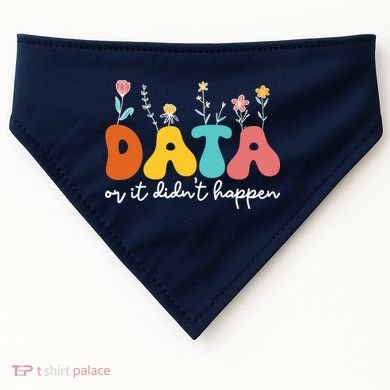 Data Or It DidnT Happen Behavior Analyst Aba Therapist Rbt USA-Made Doggie Bandana