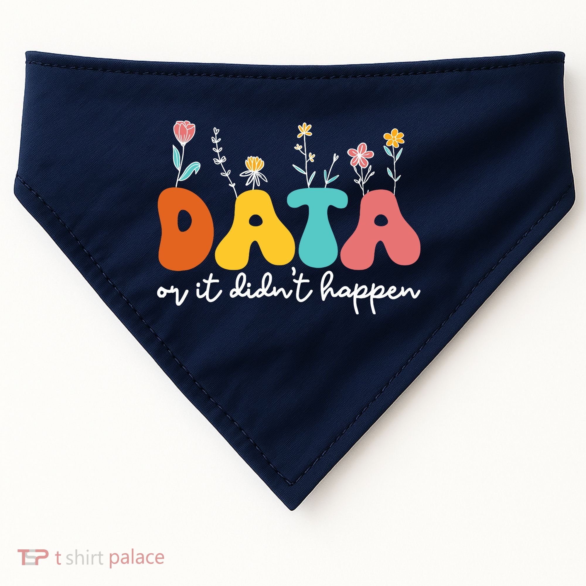 Data Or It DidnT Happen Behavior Analyst Aba Therapist Rbt USA-Made Doggie Bandana