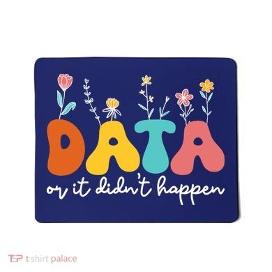 Data Or It DidnT Happen Behavior Analyst Aba Therapist Rbt Mousepad