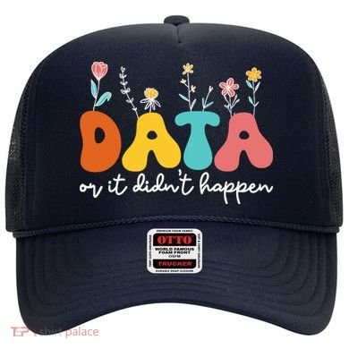 Data Or It DidnT Happen Behavior Analyst Aba Therapist Rbt Hat