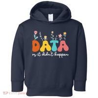 Data Or It DidnT Happen Behavior Analyst Aba Therapist Rbt Toddler Hoodie thumb 0