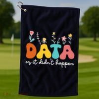 Data Or It DidnT Happen Behavior Analyst Aba Therapist Rbt Golf Towel thumb 1