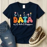 Data Or It DidnT Happen Behavior Analyst Aba Therapist Rbt Women's T-Shirt thumb 3