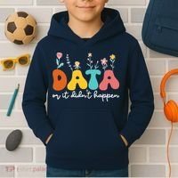 Data Or It DidnT Happen Behavior Analyst Aba Therapist Rbt Kids Hoodie thumb 2
